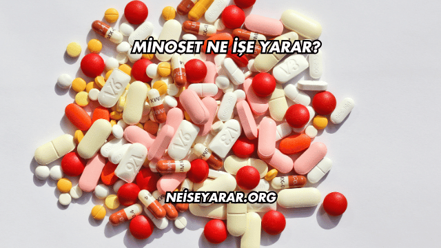 Minoset Ne İşe Yarar?