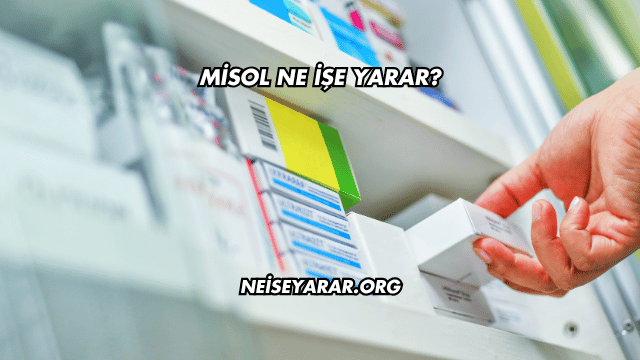 Misol Ne İşe Yarar?