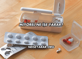 Miyorel Ne İşe Yarar?
