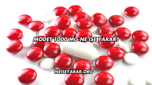 Modet 1000 Mg Ne İşe Yarar?