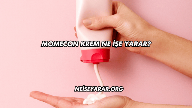 Momecon Krem Ne İşe Yarar?