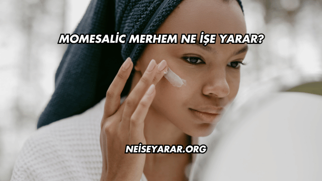 Momesalic Merhem Ne İşe Yarar?