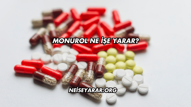 Monurol Ne İşe Yarar?