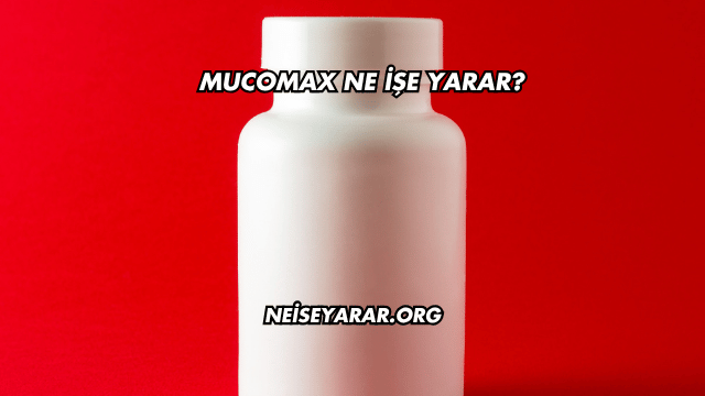 Mucomax Ne İşe Yarar?
