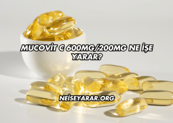 Mucovit C 600mg/200mg Ne İşe Yarar?