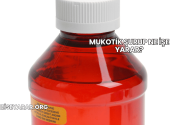 Mukotik Şurup Ne İşe Yarar?