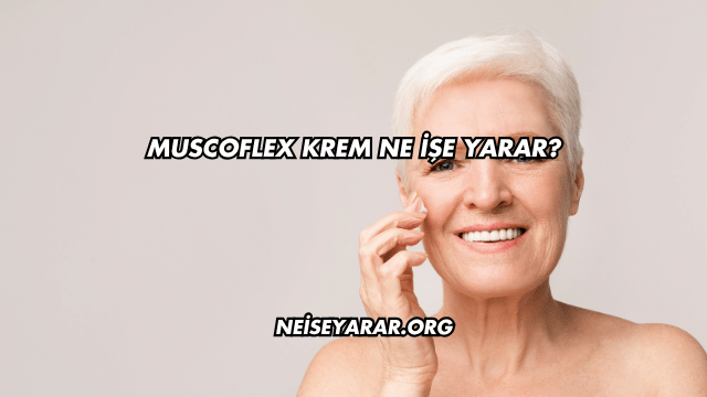 Muscoflex Krem Ne İşe Yarar?