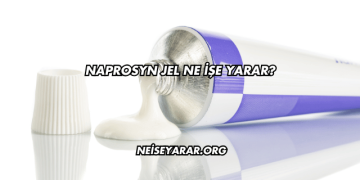 Naprosyn Jel Ne İşe Yarar?