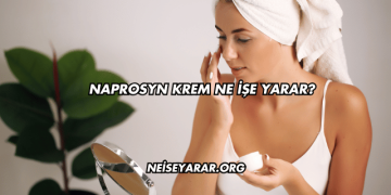 Naprosyn Krem Ne İşe Yarar?