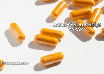Naprosyn Plus Ne İşe Yarar?