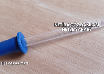 Netira Göz Damlası Ne İşe Yarar?