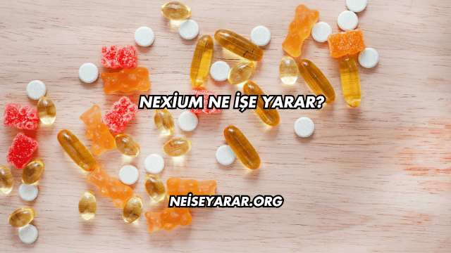 Nexium Ne İşe Yarar?