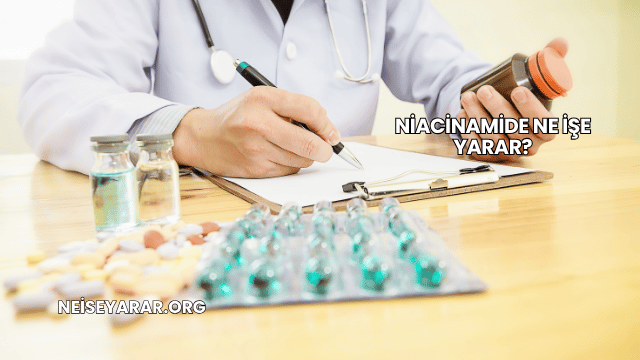 Niacinamide Ne İşe Yarar?