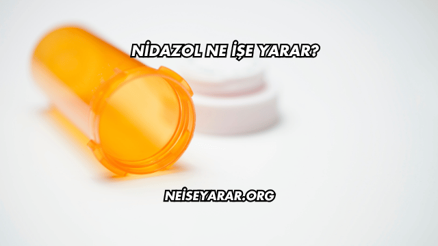 Nidazol Ne İşe Yarar?
