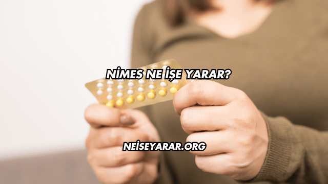 Nimes Ne İşe Yarar?