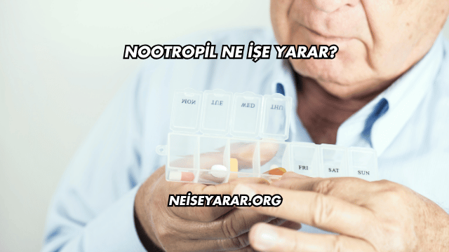 Nootropil Ne İşe Yarar?