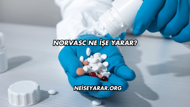 Norvasc Ne İşe Yarar?