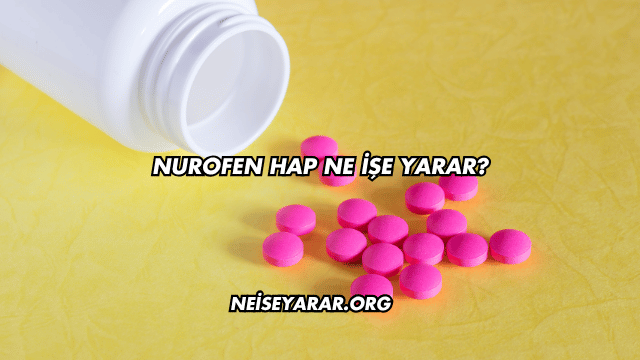 Nurofen Hap Ne İşe Yarar?