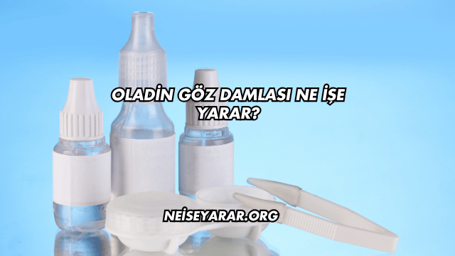 Oladin Göz Damlası Ne İşe Yarar?