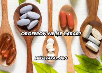 Oroferon Ne İşe Yarar?
