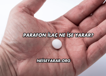 Parafon İlaç Ne İşe Yarar?