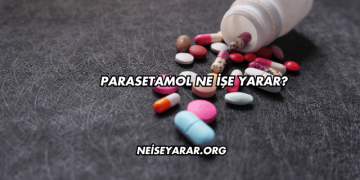 Parasetamol Ne İşe Yarar?