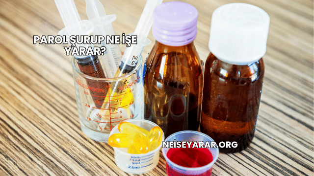 Parol Şurup Ne İşe Yarar?