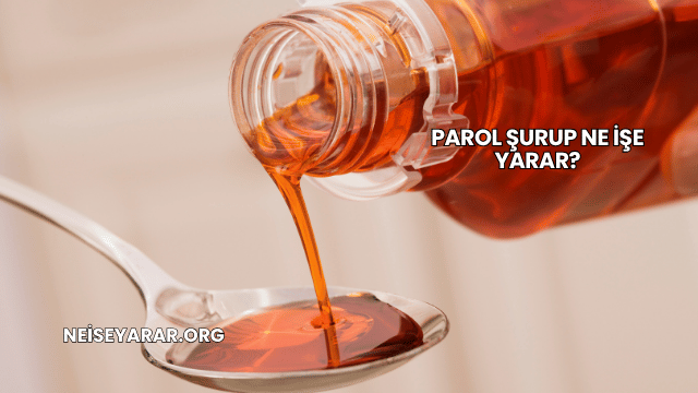 Parol Şurup Ne İşe Yarar?