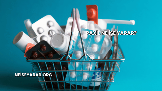 Paxil Ne İşe Yarar?