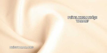 Peitel Krem Ne İşe Yarar?