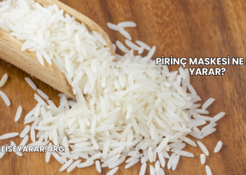 Pirinç Maskesi Ne İşe Yarar?