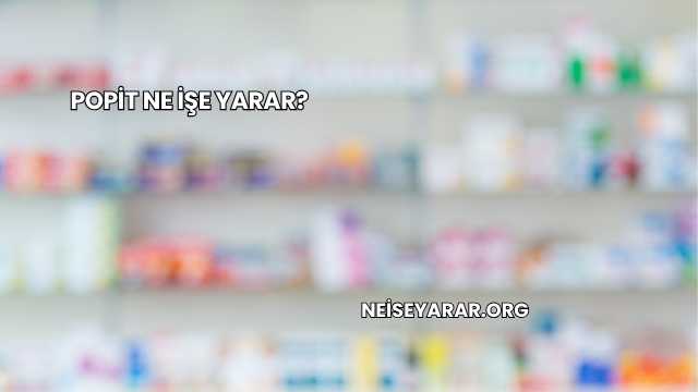 Popit Ne İşe Yarar?