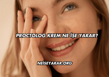 Proctolog Krem Ne İşe Yarar?