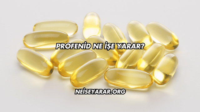 Profenid Ne İşe Yarar?