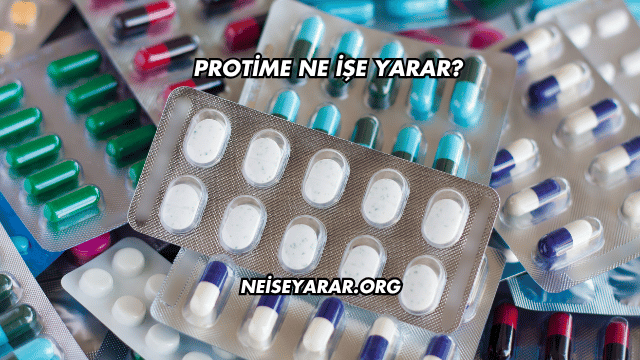 Protime Ne İşe Yarar?