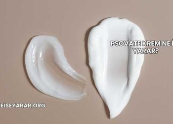 Psovate Krem Ne İşe Yarar?