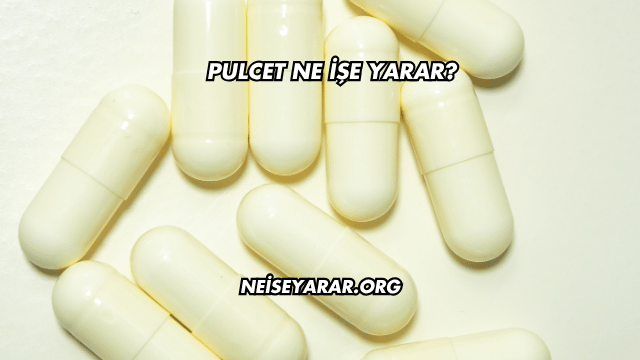Pulcet Ne İşe Yarar?