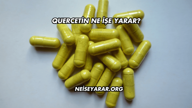 Quercetin Ne İşe Yarar?