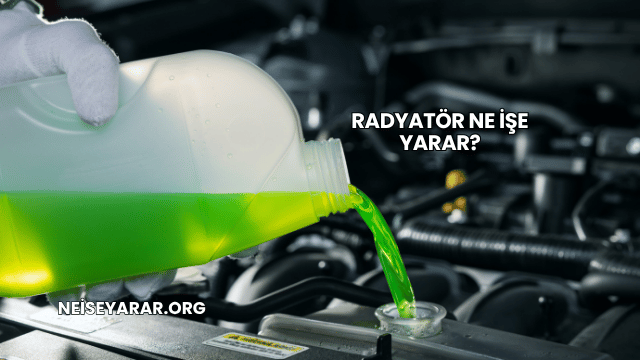 Radyatör Ne İşe Yarar?