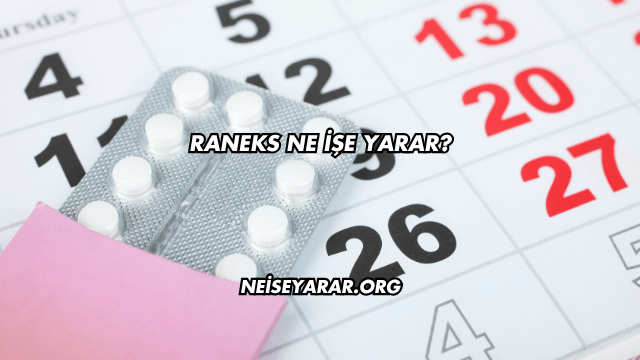 Raneks Ne İşe Yarar?