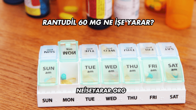 Rantudil 60 Mg Ne İşe Yarar?