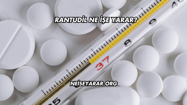 Rantudil Ne İşe Yarar?