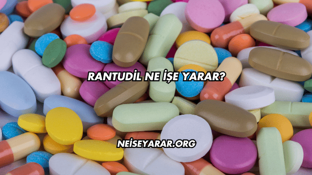 Rantudil Ne İşe Yarar?