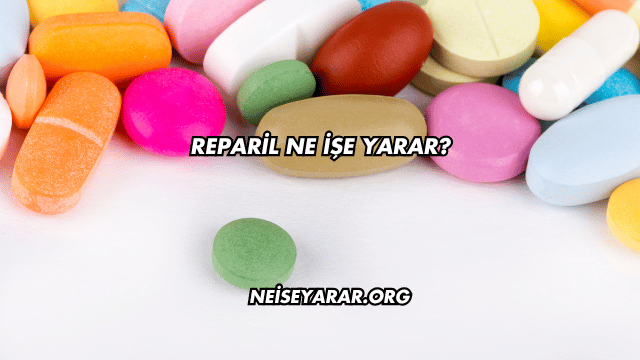 Reparil Ne İşe Yarar?