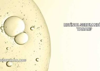Retinol Serum Ne İşe Yarar?
