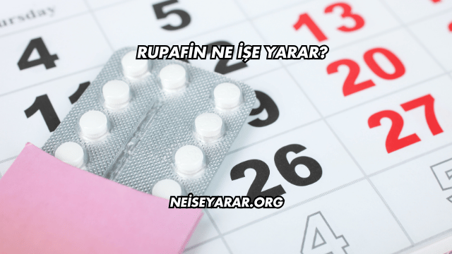 Rupafin Ne İşe Yarar?