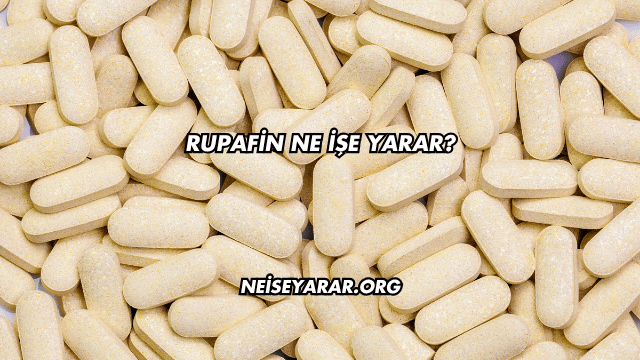Rupafin Ne İşe Yarar?