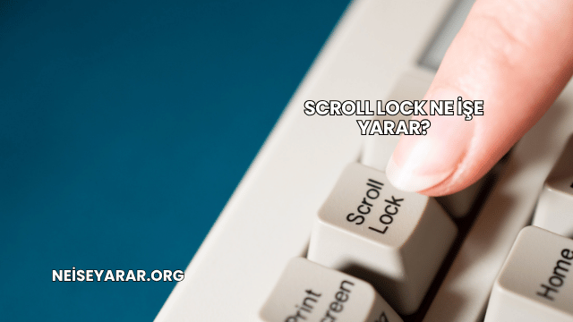 Scroll Lock Ne İşe Yarar?