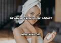 Silvamed Krem Ne İşe Yarar?