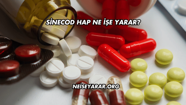 Sinecod Hap Ne İşe Yarar?
